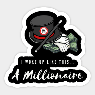 Woke Up A Millionaire (white font) Sticker